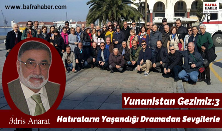 Yunanistan gezimiz 3 hatiralarin yasandigi dramadan sevgilerle