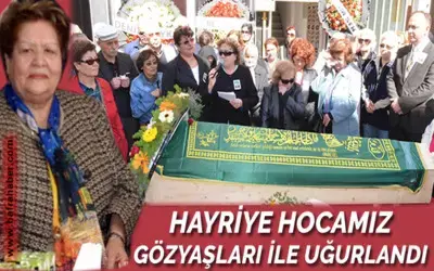 Emekli Öğretmen Hayriye Yılmaz son yolculuğuna uğurlandı