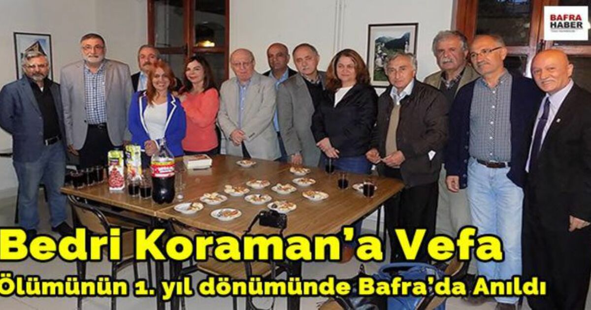 Bedri Koraman Ölümünün 1. Yıl Dönümünde Bafra`da Anıldı