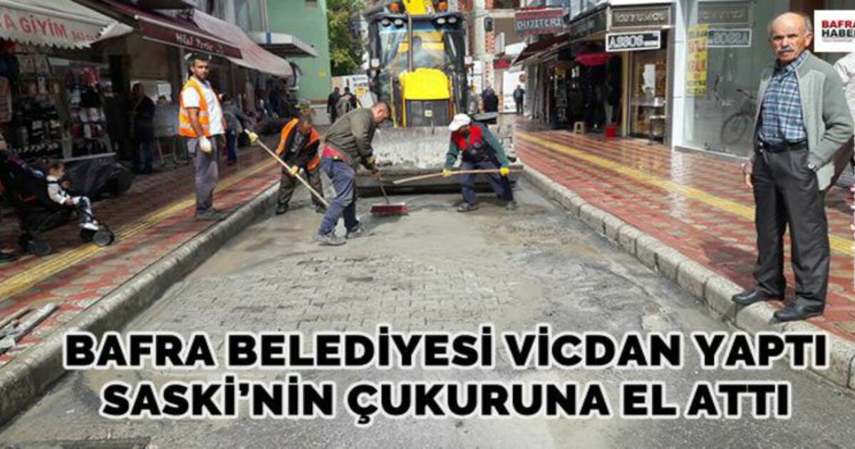 Bafra Belediyesi Vicdan Yaptı Saski`nin Çukuruna El Attı
