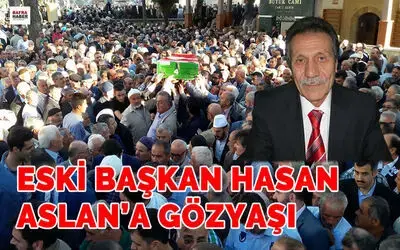 Eski Başkan Hasan Aslan'a Gözyaşı