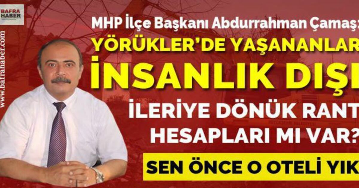Çamaş`tan Yörükler İçin Zehir Zemberek Sözler