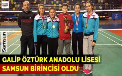 Galip Öztürk Anadolu Lisesi Samsun Birincisi Oldu