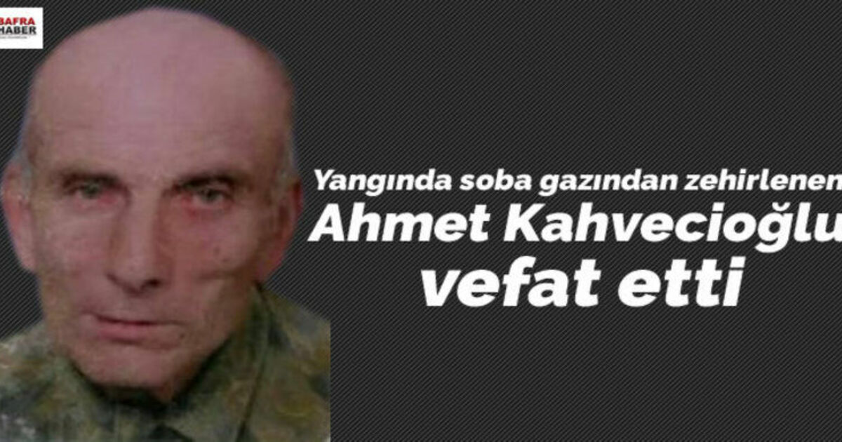 Ahmet Kahvecioğlu Vefat Etti.