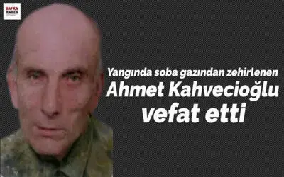 Ahmet Kahvecioğlu Vefat Etti.