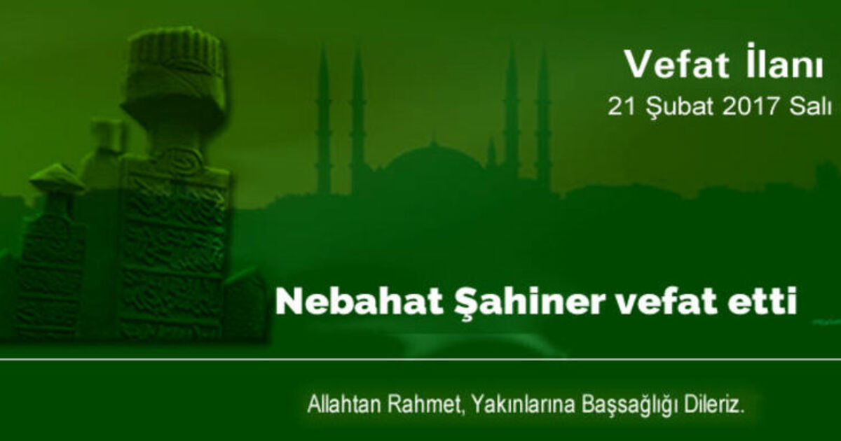 Nebahat Şahiner Vefat Etti