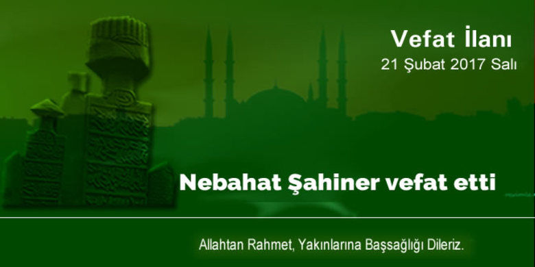 Nebahat Şahiner Vefat Etti - Nebahat Şahiner vefat etti.
