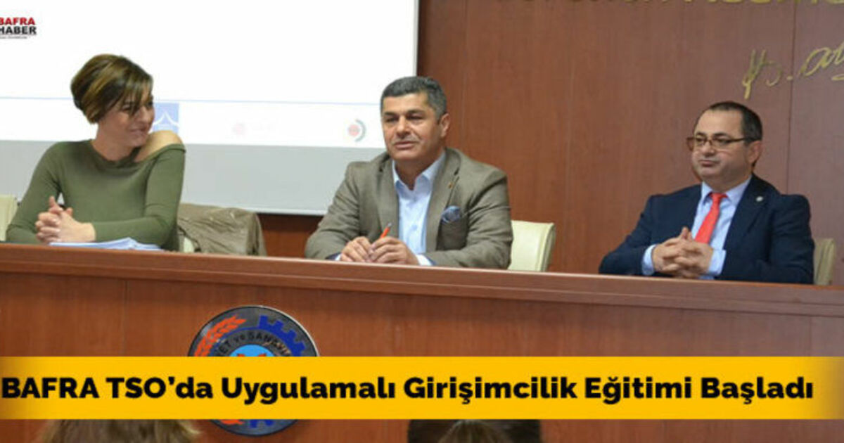 Bafra Tso`da Uygulamalı Girişimcilik Eğitimi Başladı