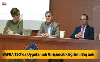 Bafra Tso`da Uygulamalı Girişimcilik Eğitimi Başladı