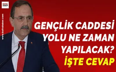 Gençlik Caddesi Yolu Ne Zaman Yapılacak