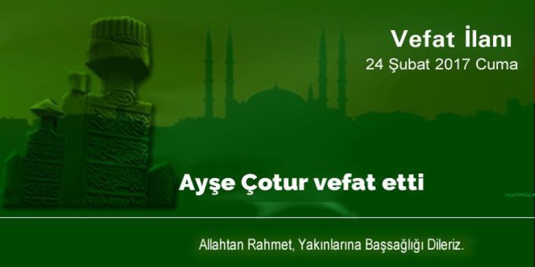 Ayşe Çotur Vefat Etti