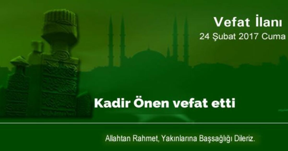 Kadir Önen Vefat Etti