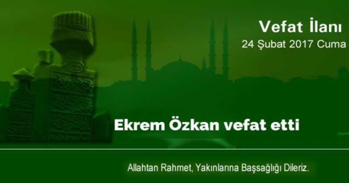 Ekrem Özkan Vefat Etti