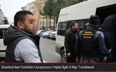İstanbul'dan Getirilen Uyuşturucu Hapla İlgili 4 Kişi Tutuklandı