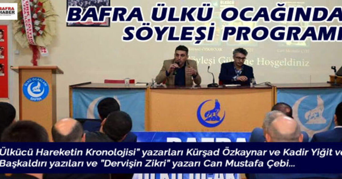 Bafra Ülkü Ocağında Söyleşi Programı
