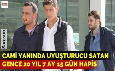 Cami Yanında Uyuşturucu Satan Gence 20 Yıl 7 Ay 15 Gün Hapis