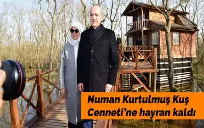 Numan Kurtulmuş Kuş Cenneti'ne Hayran Kaldı