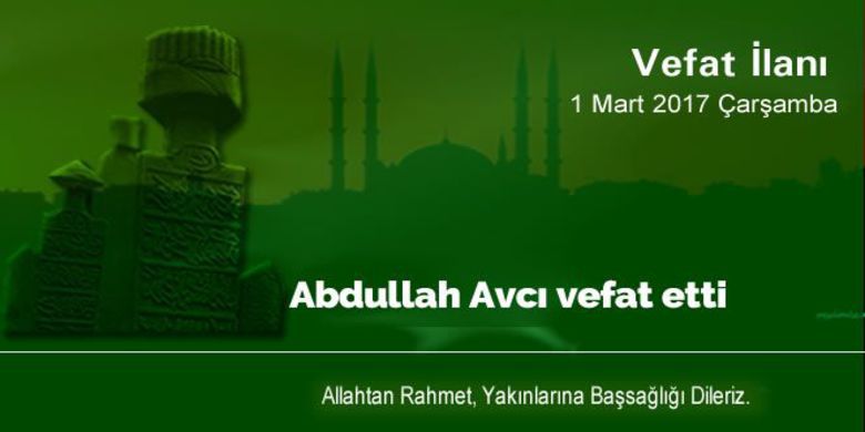 Abdullah Avcı Vefat Etti
