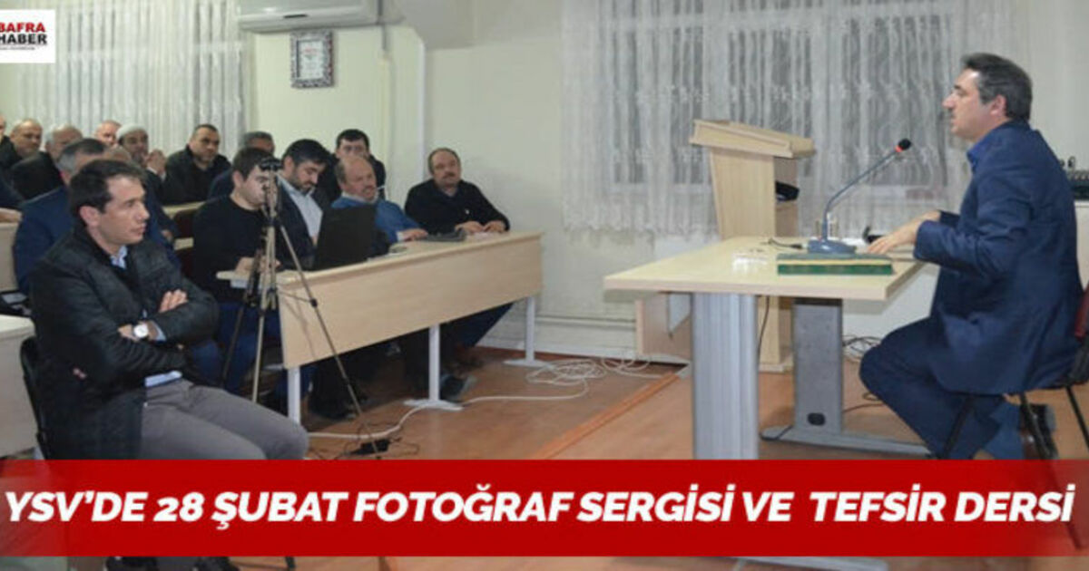 Ysv`de 28 Şubat Fotoğraf Sergisi Tefsir Dersi