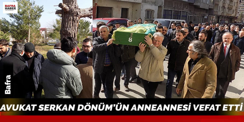 Saadet Yalçın Vefat Etti - Samsun Barosu Bafra Temsilcisi Serkan Dönüm`ün anneannesi, Ormancık eşrafından merhum Naci Yalçın`ın eşi Saadet Yalçın vefat etti.