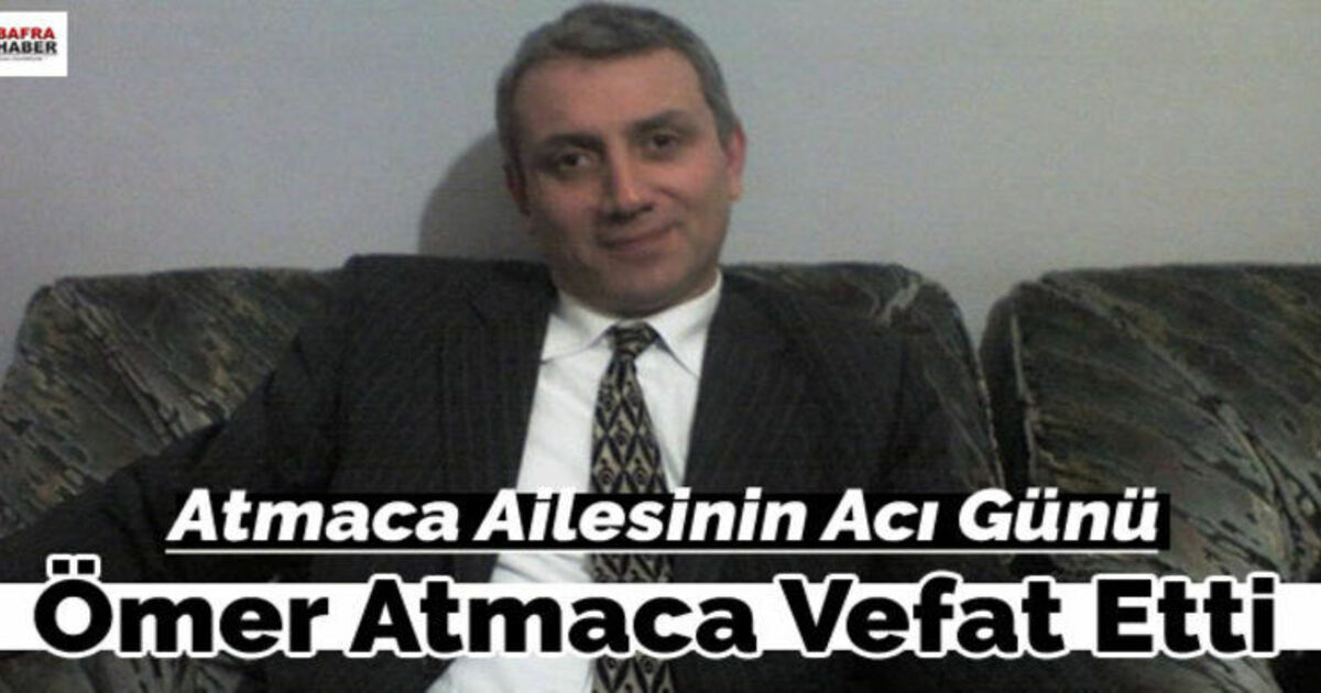 Ömer Atmaca Vefat Etti