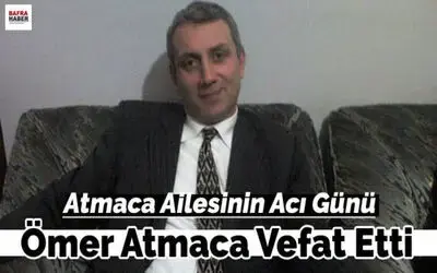 Ömer Atmaca Vefat Etti