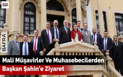 Mali Müşavirler Ve Muhasebecilerden Başkan Şahin`e Ziyaret