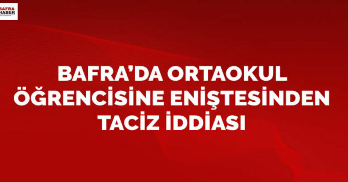 Bafra`da Ortaokul Öğrencisine Taciz İddiası
