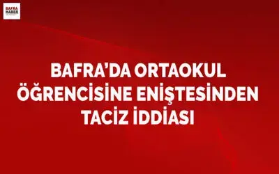 Bafra`da Ortaokul Öğrencisine Taciz İddiası