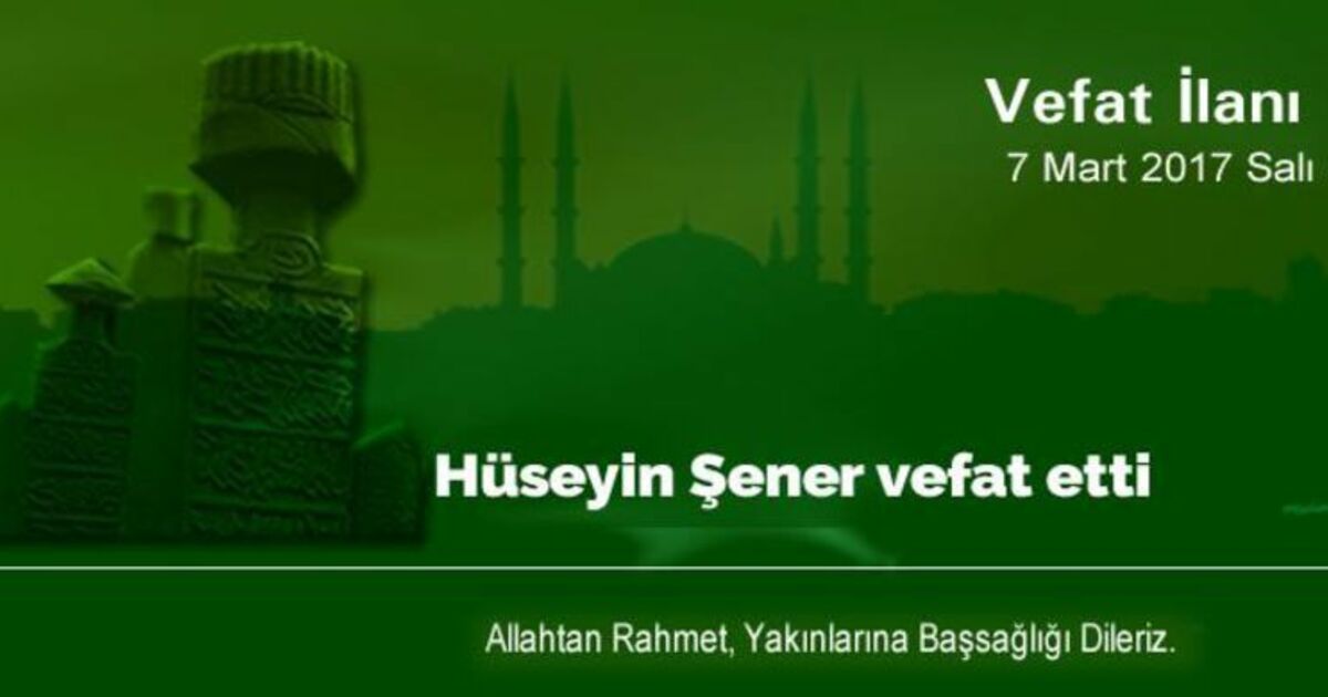 Hüseyin Şener Vefat Etti