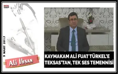 Kaymakam Ali Fuat Türkel`e Teksas`tan Tek Ses Temennisi