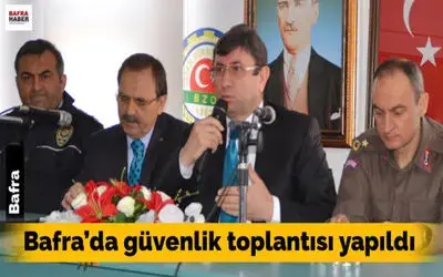 Bafra'da Güvenlik Toplantısı Yapıldı