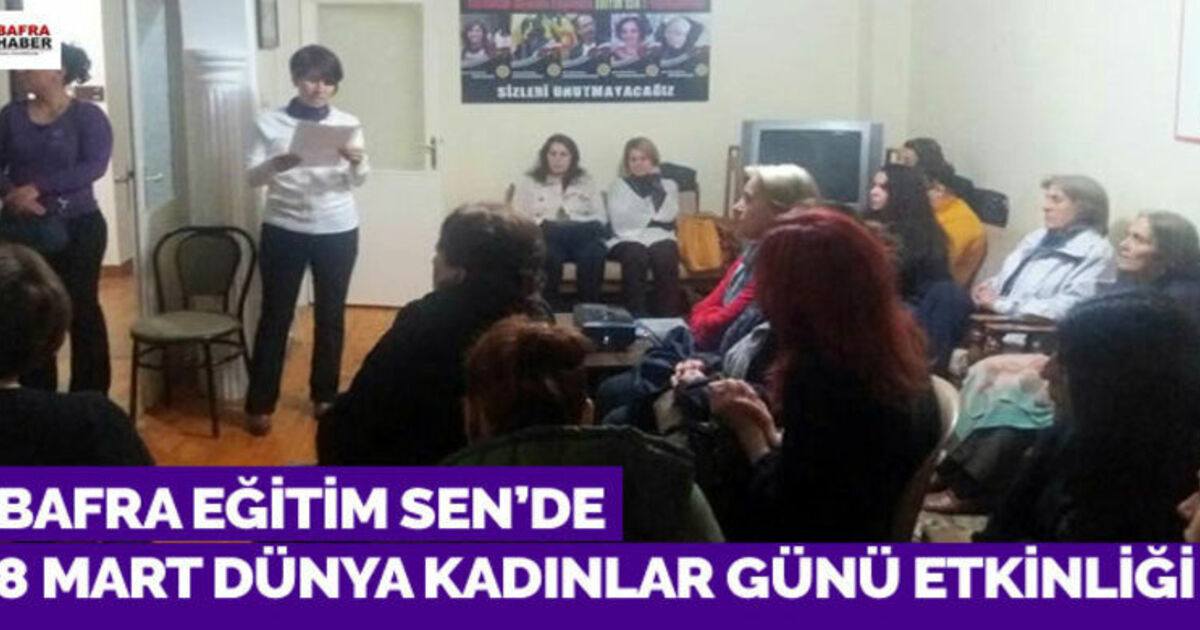 Bafra Eğitim Sen`de 8 Mart Dünya Kadınlar Günü Etkinliği