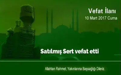Satılmış Sert Vefat Etti