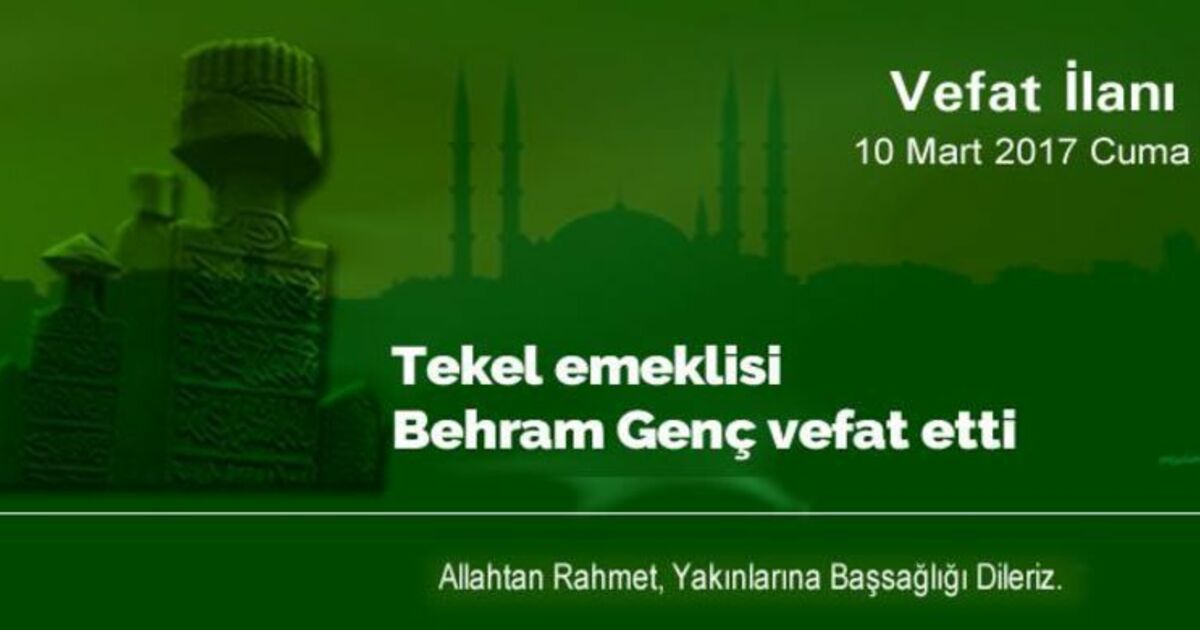Behram Genç Vefat Etti