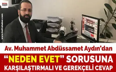 Av. Muhammet Abdüssamet Aydın`dan "Neden Evet" Sorusuna Karşılaştırmalı Ve Gerekçeli Cevap