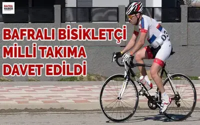 Bafralı Bisikletçi Milli Takıma Davet Edildi