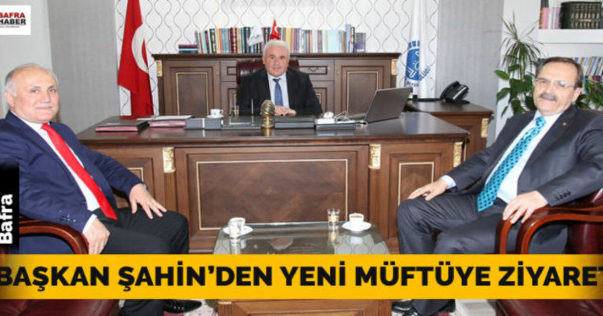 Başkan Şahin`den Yeni Müftüye Ziyaret
