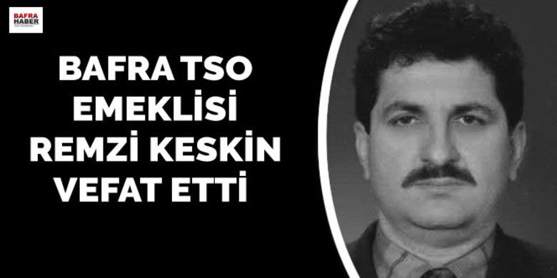 Resmi Keskin Vefat Etti - Odamız eski çalışanı Remzi Keskin tedavi gördüğü Ondokuz Mayıs Üniversitesi Tıp Fakültesinde 12.03.2017 tarihinde vefat etti.