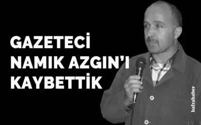 Gazeteci Namık Azgın`ı Kaybettik