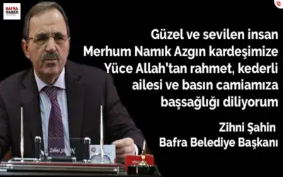 Başkan Şahin`den Gazeteci Namık Azgın İçin Başsağlığı Mesajı