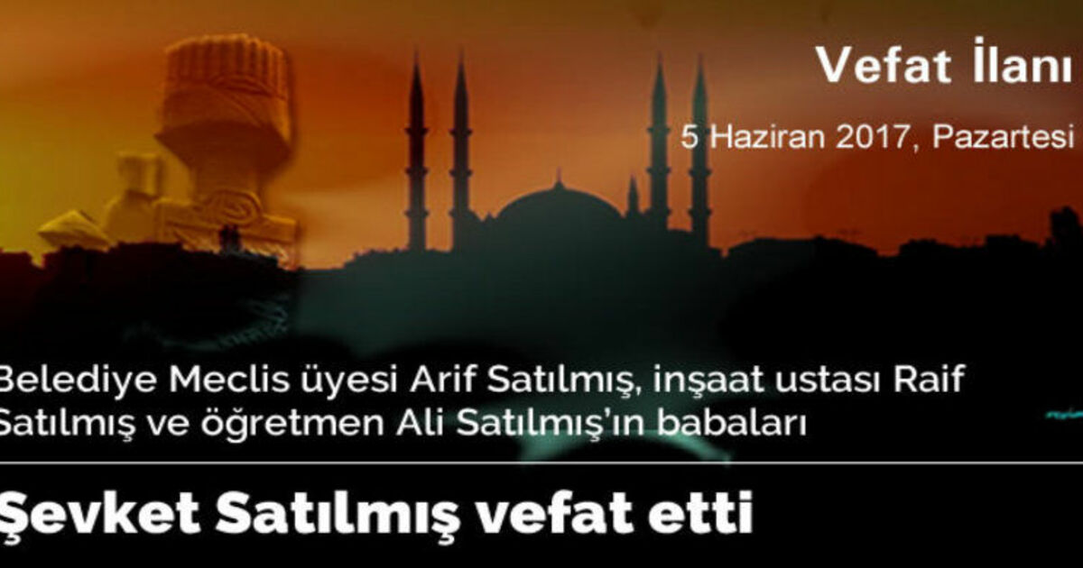 Şevket Satılmış Vefat Etti