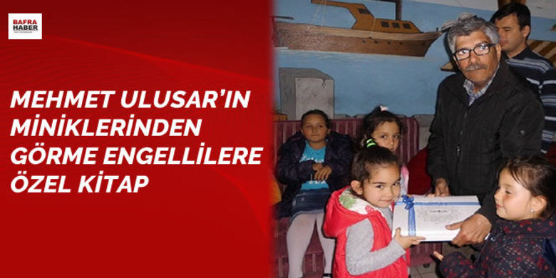 Mehmet Ulusar`ın MiniklerindenGörme Engellilere Özel Kitap - Samsun`un Bafra ilçesi Mehmet Ulusar Anaokulu 5/B sınıfı tarafından Bir oku, bin işit projesi kapsamında Görme Engelliler Derneğine kitap ve CD hediye edildi.