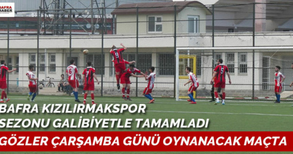 Bafra Kızılırmakspor Sezonu Galibiyetle Tamamladı