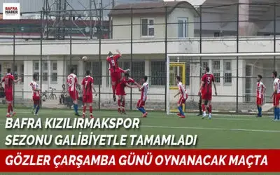 Bafra Kızılırmakspor Sezonu Galibiyetle Tamamladı