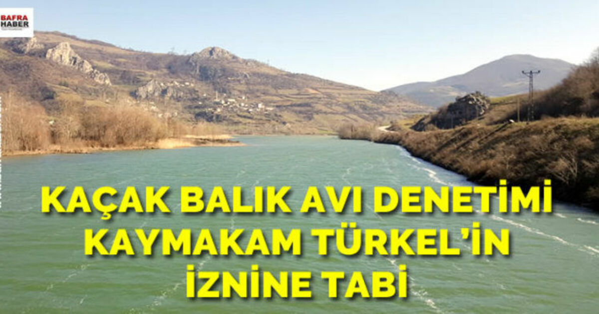 Kaçak Balık Avı Denetimi Kaymakam Türkel`in İznine Tabi