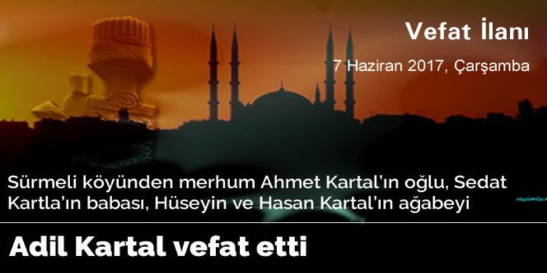 Adil Kartal Vefat Etti - Adil Kartal vefat etti.
