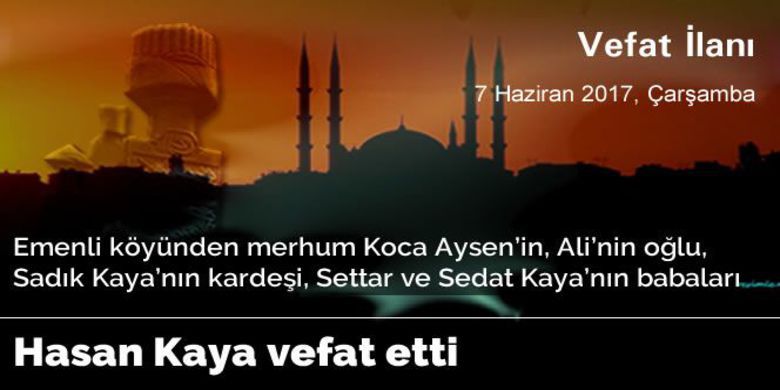 Hasan Kaya Vefat Etti - Hasan Kaya vefat etti.