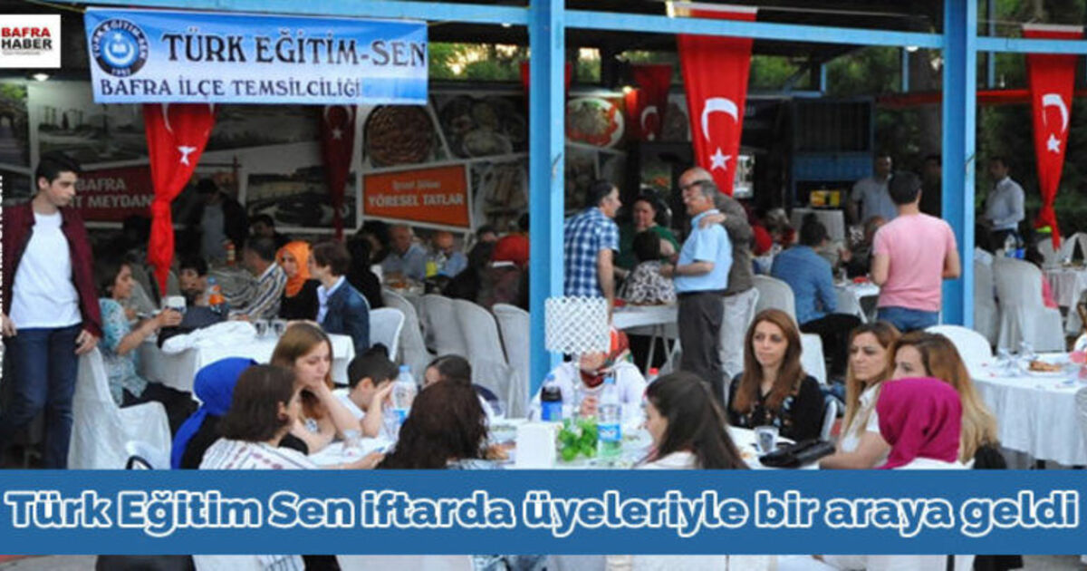 Türk Eğitim Sen İftarda Üyeleriyle Bir Araya Geldi