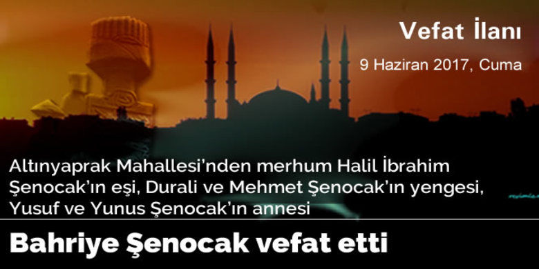 Bahriye Şenocak Vefat Etti - Bahriye Şenocak vefat etti.